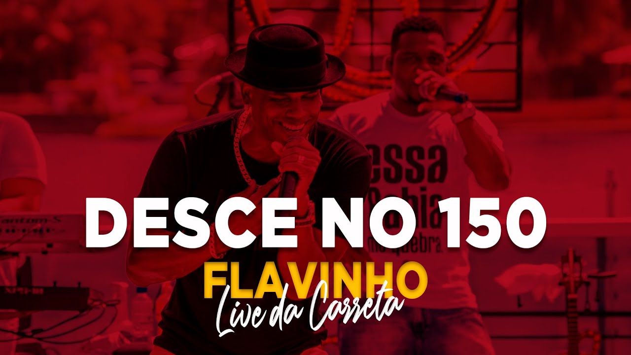 [M&Uacute;SICA NOVA] Flavinho e a Carreta - Desce no 150