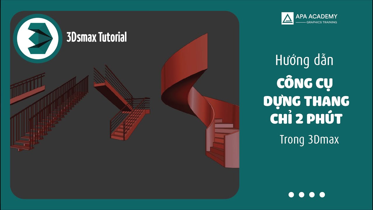 Hướng dẫn công cụ dựng thang nhanh với 3Dsmax