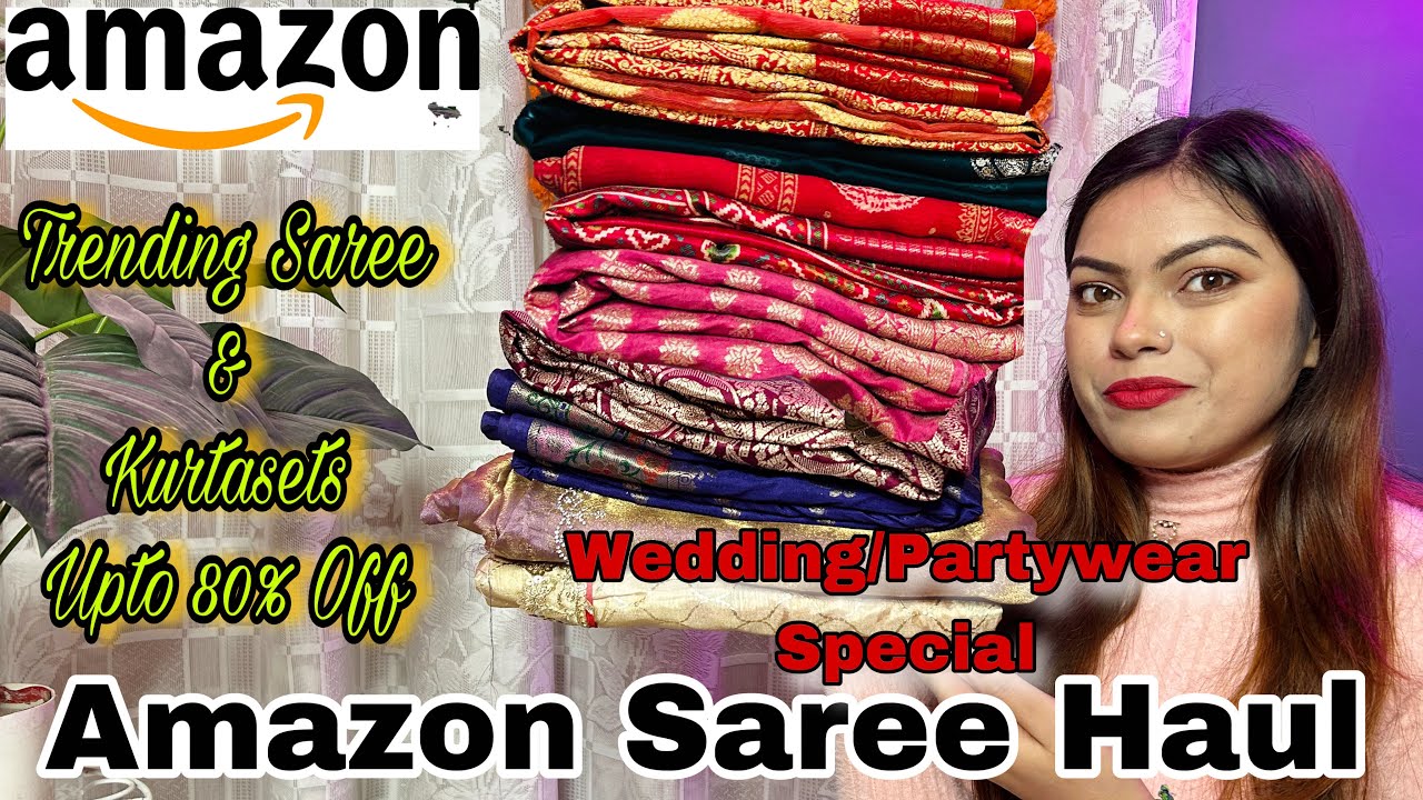 Amazon Saree Haul || Wedding/Partywear Special 