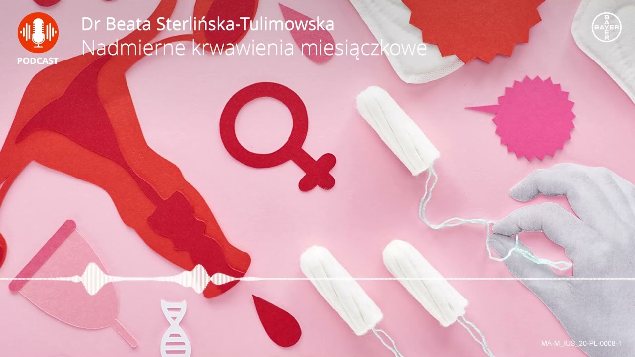 Podcast Krwotoczne Miesiączki - Dr Beata Sterlińska-Tulimowska