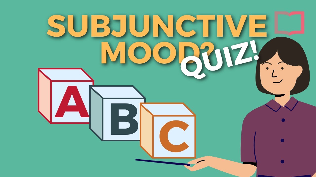 The Spanish Subjunctive Mood Quiz - Test Your Intermediate Spanish Grammar