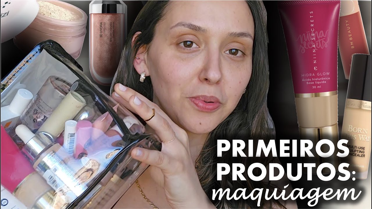 QUAIS PRODUTOS EU COMPRARIA SE EU COMEÇASSE AGORA NA MAQUIAGEM? MOSTREI E EXPLIQUEI O MOTIVO