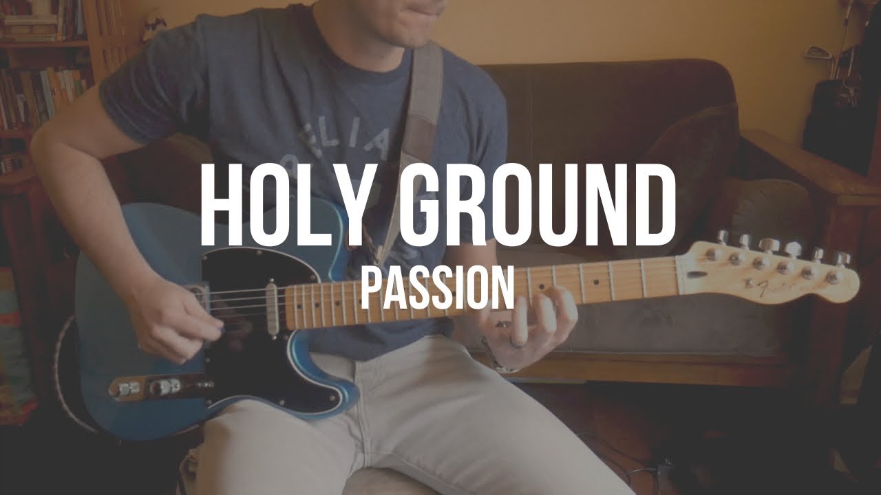 Holy Ground | Passion | Lead Guitar
