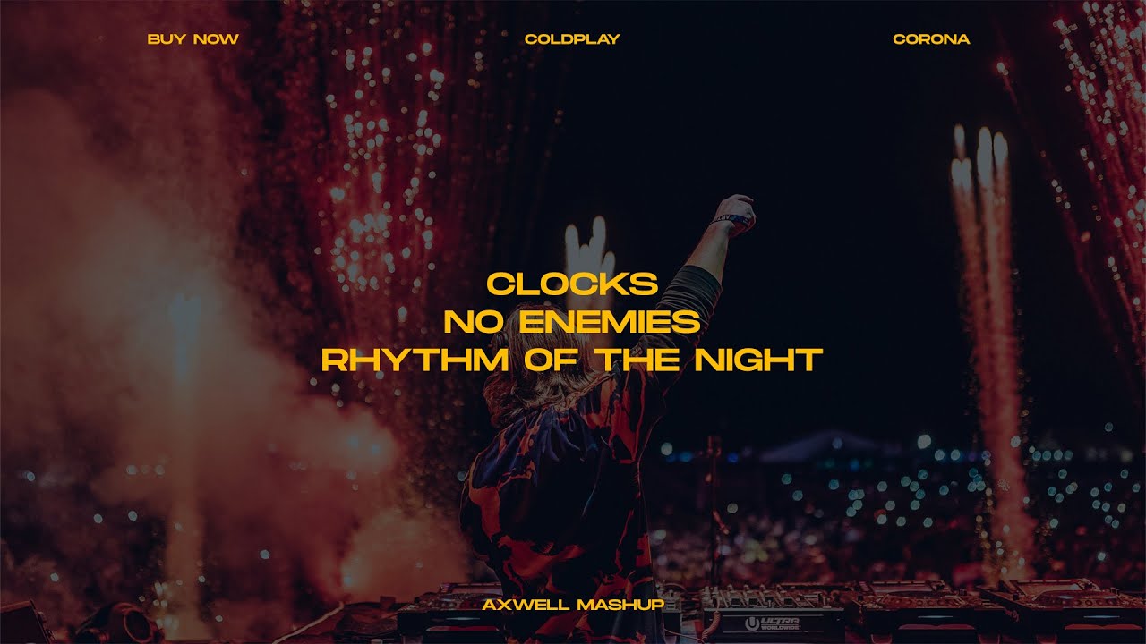 No Enemies x Clocks x Rhythm of The Night (Axwell Mashup)(Gourlab Remake)
