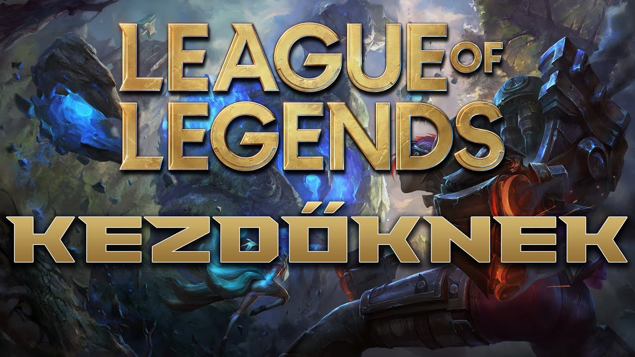 League of Legends KEZDŐKNEK | LoL Tutorial | LoL L&eacute;nyege | Alapok