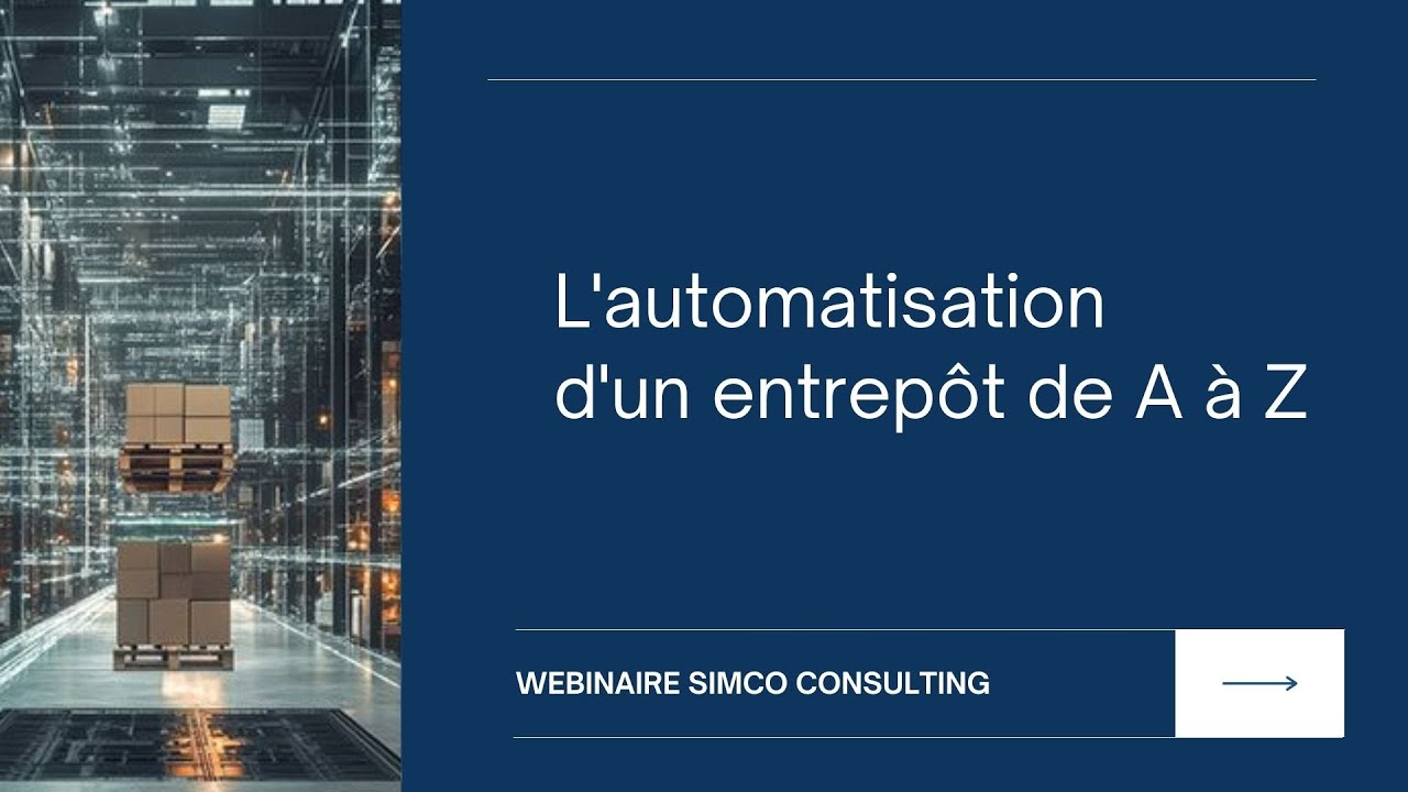 WEBINAIRE - L’automatisation d'un entrepôt de A à Z