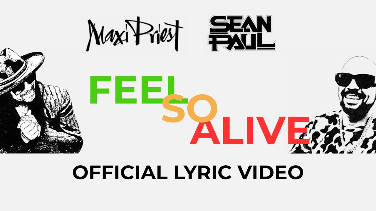 Maxi Priest & Sean Paul - Feel So Alive (Official Lyric Video)