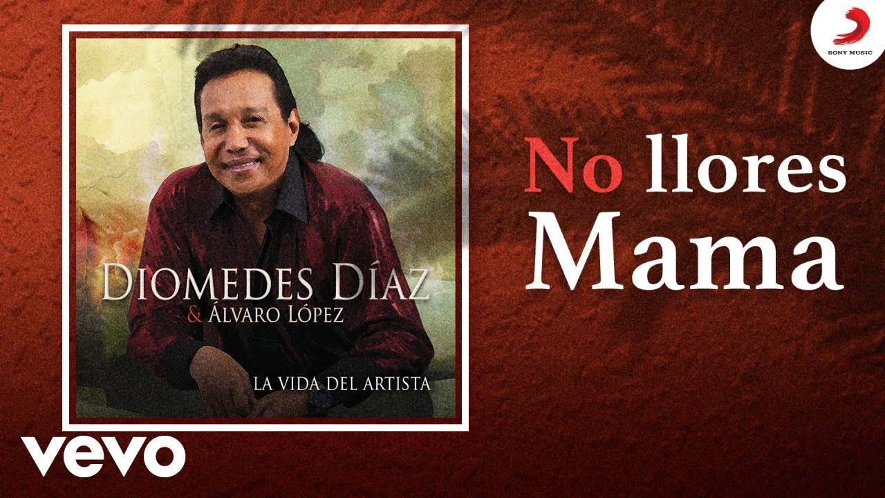 Diomedes Díaz, Álvaro López - No Llores Mama (Cover Audio)