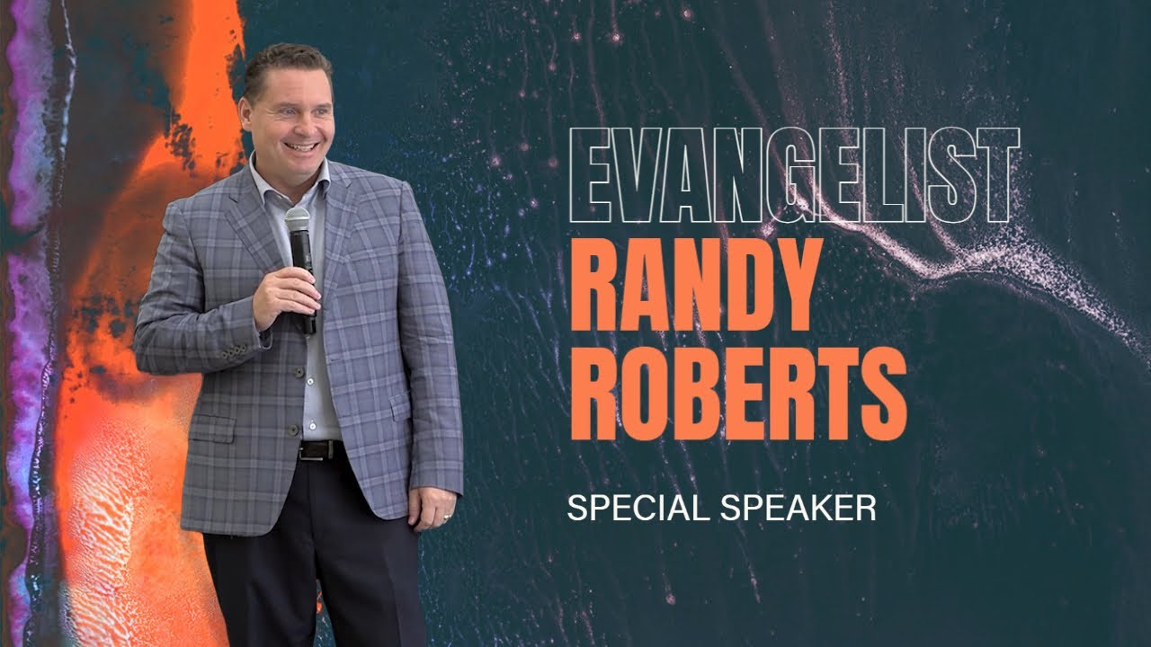 Evangelist Randy Roberts | Special Speaker