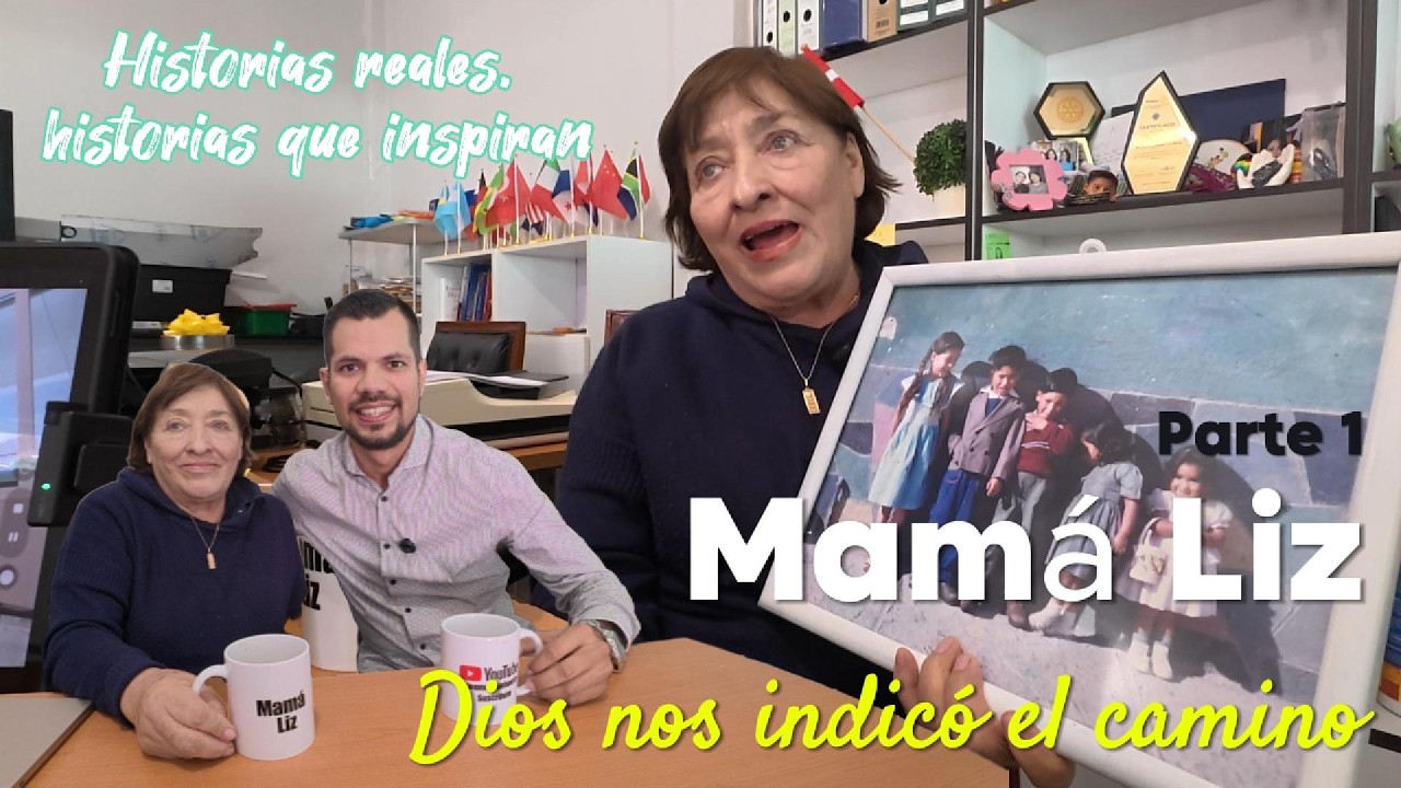 Mamá Liz; Dios nos indicó el camino | Historias reales, historias que inspiran | parte 1