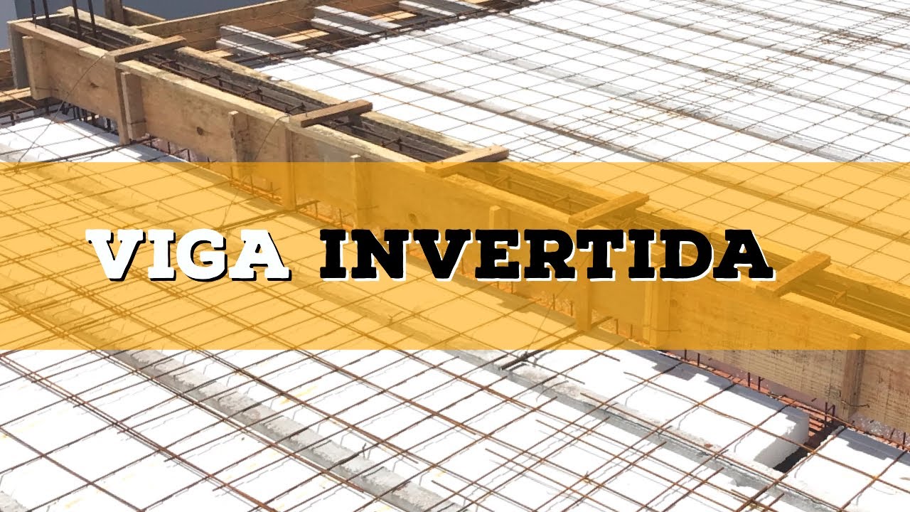APRENDA FAZER VIGA INVERTIDA EM SUA LAJE.