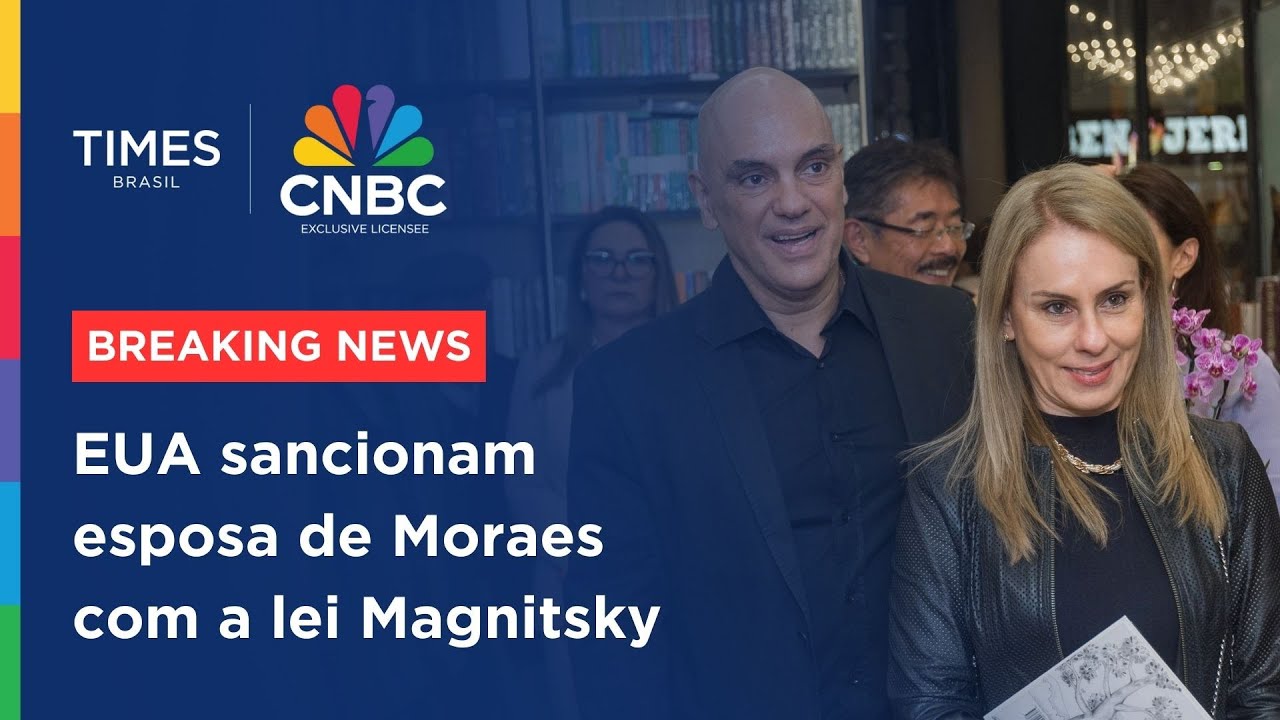 Esposa de Alexandre de Moraes é sancionada pelos EUA sob a Lei Magnitsky | BREAKING NEWS