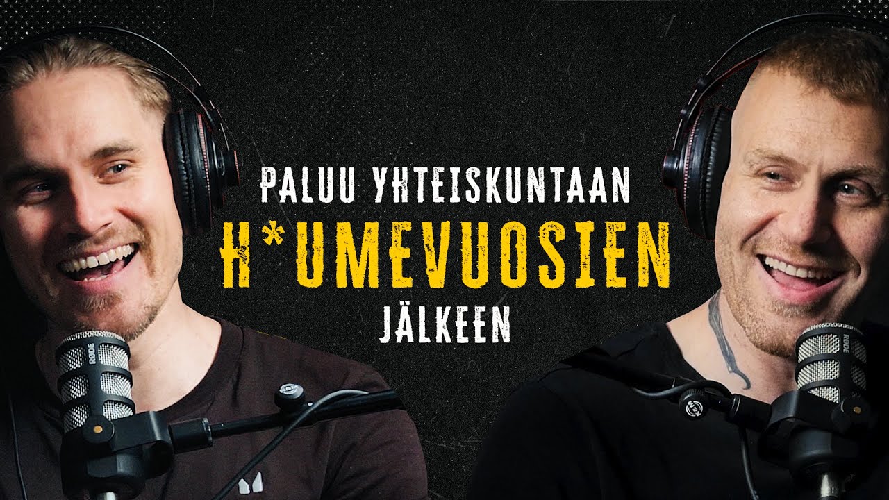 Paluu yhteiskuntaan hu*mevuosien j&auml;lkeen