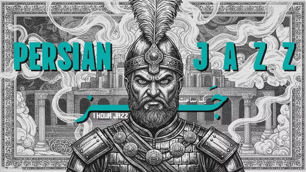 Hours of Persian Jazz — Iranian Music for Work, Study & Calm