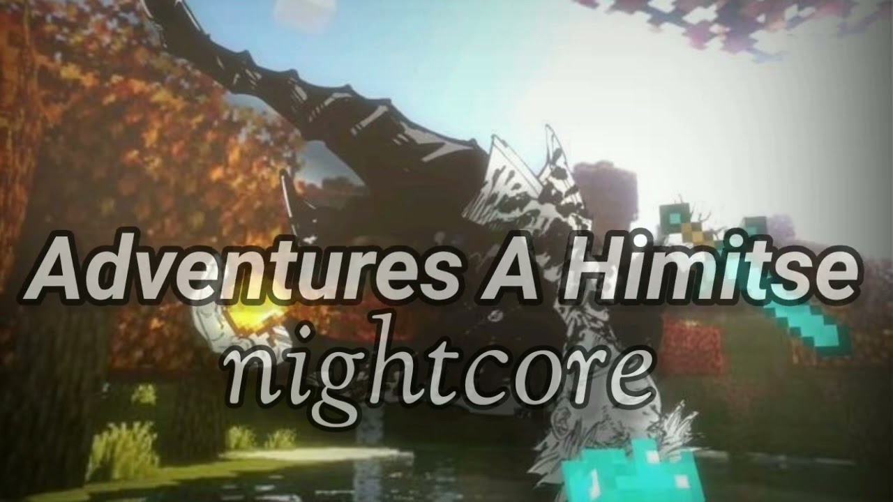 nightcore - adventures a himitsu