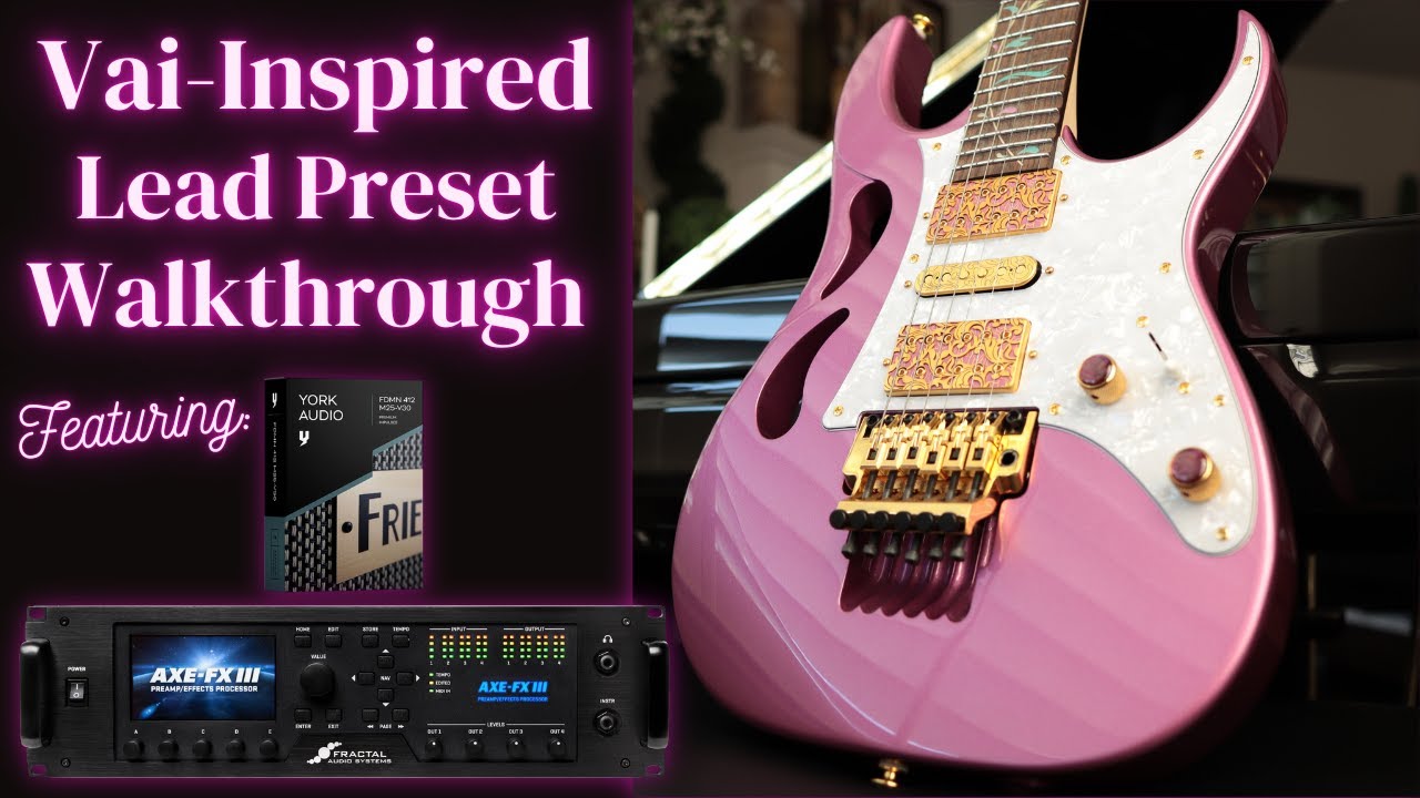 Steve Vai Inspired Lead Preset Walkthrough/Tutorial || Axe Fx 3 and York Audio IR's