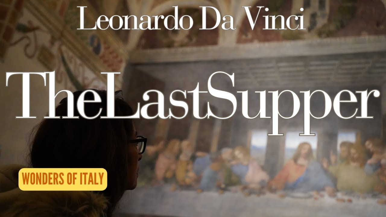 LEONARDO DA VINCI's LAST SUPPER: how to visit and why | ITALY Milan