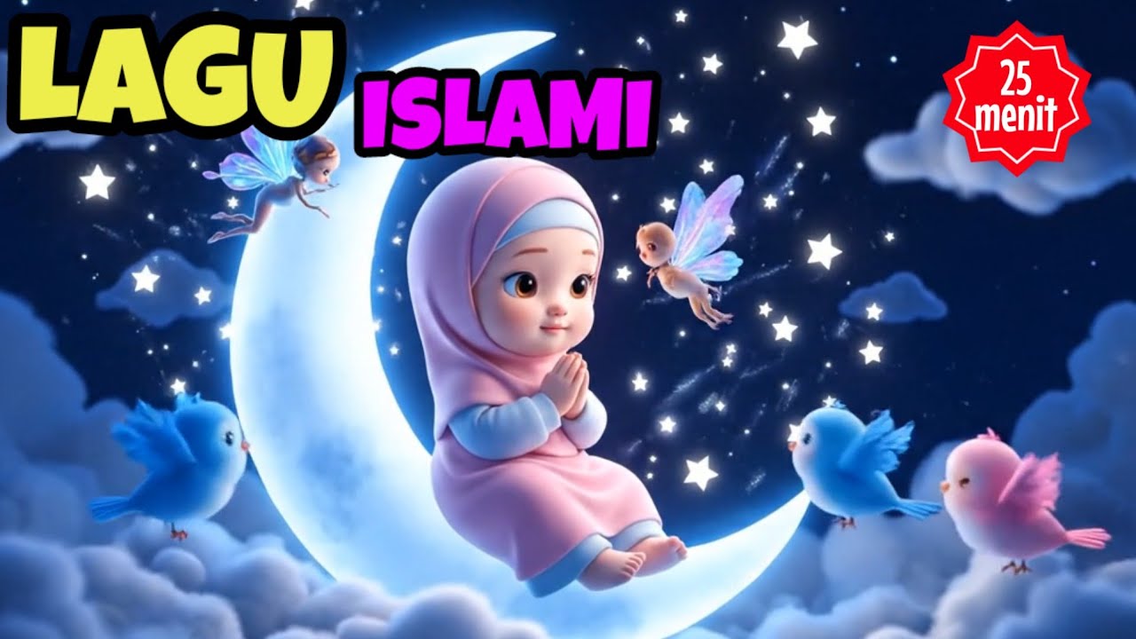 Lagu anak islami 25 menit - allahul kahfi sholawat badar sholawat Busyro sholawat Jibril