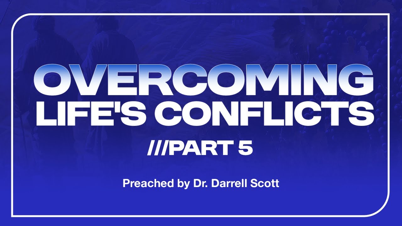 Overcoming LIfe's Conflict's (Part 5) - Online Bible Study