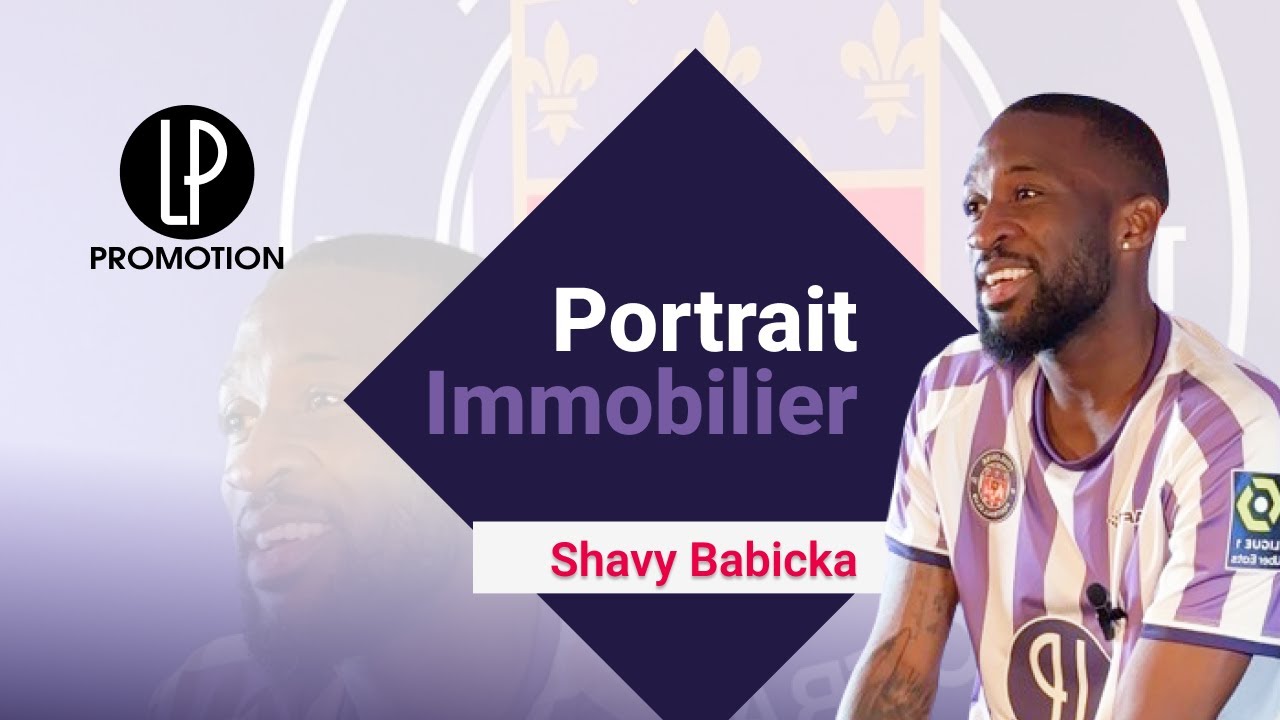 Portrait immobilier de Shavy Babicka - TFC | LP Promotion
