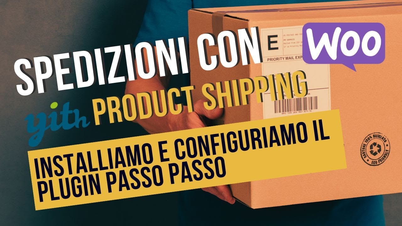 YITH Product Shipping for WooCommerce: Guida Completa all'Impostazione e Gestione delle Spedizioni