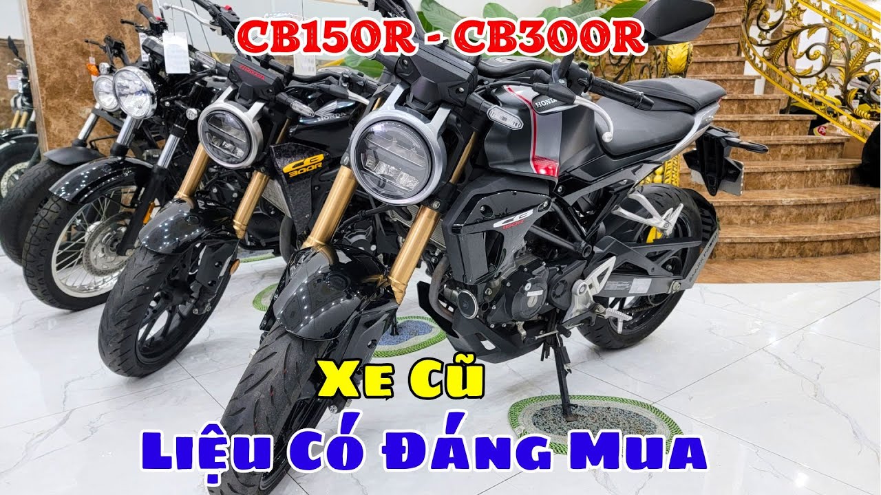 Moto Honda CB150R Và CB300R Cũ Giá Rẻ Lệu Có Đáng Mua