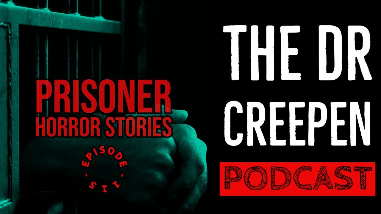 Podcast Episode 115: Prisoner Horror Stories