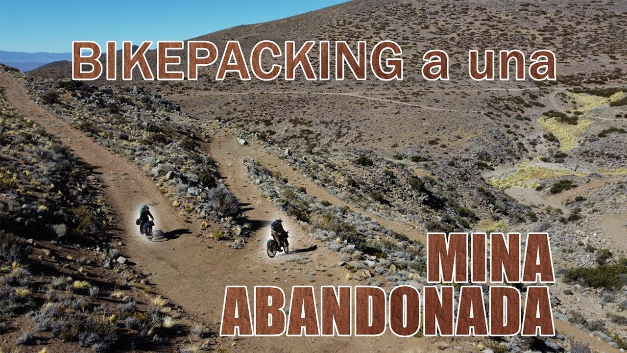 BIKEPACKING a una MINA ABANDONADA | CAPÍTULO 29: Mina Colo Colo
