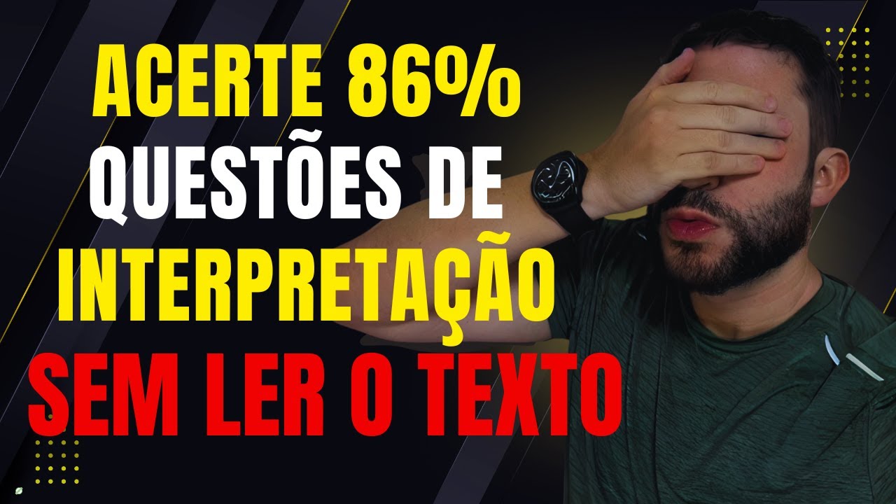 Como Acertar 86% Questões de INTERPRETAÇÃO (Sem Ler o Texto)