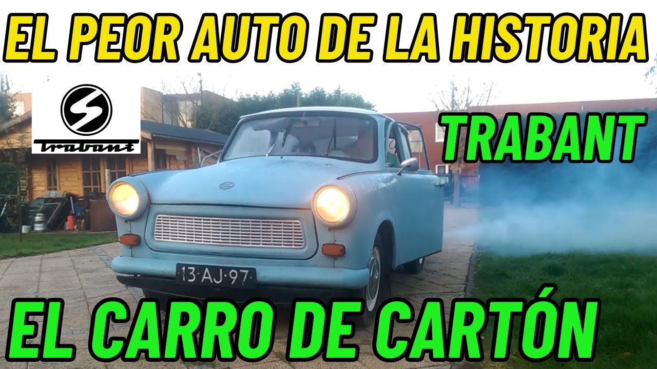 TRABANT: El Peor Automóvil de la Hiistoria / The Worst  car in History.