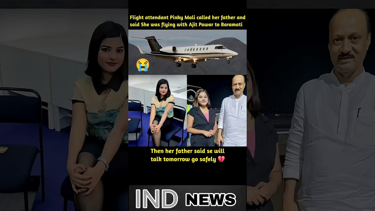 😭Flight attendant Pinky Mali called her father and said She was flying with Ajit Pawar to Baramati