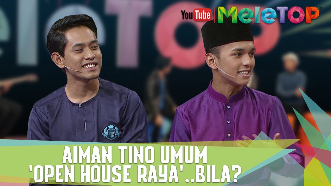 Aiman Tino umum 'Open House Raya'..Bila? - MeleTOP Episod 242[20.6.2017]
