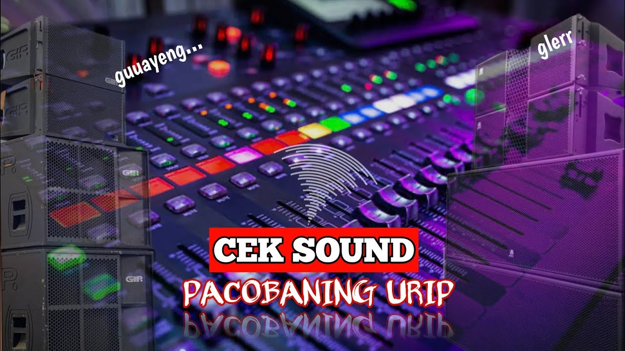 CEK SOUND SUPER GAYENG - PACOBANING URIP | glerr!.. 