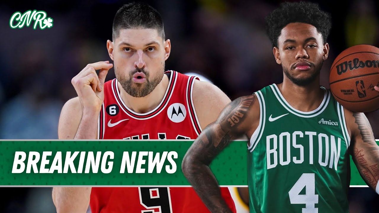 BREAKING NEWS Celtics trade Anfernee Simons for Nikola Vucevic