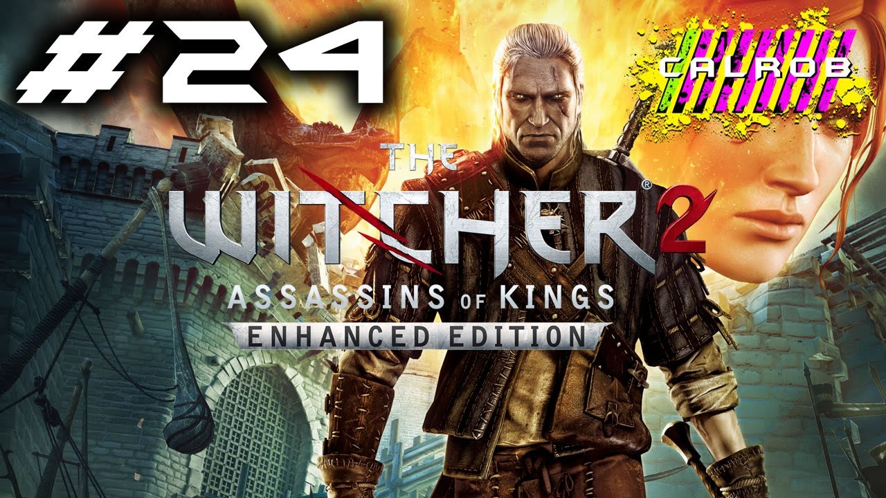The Witcher 2 Assassins of Kings: Enhanced Edition - PC - w/ CALROB - Part 24