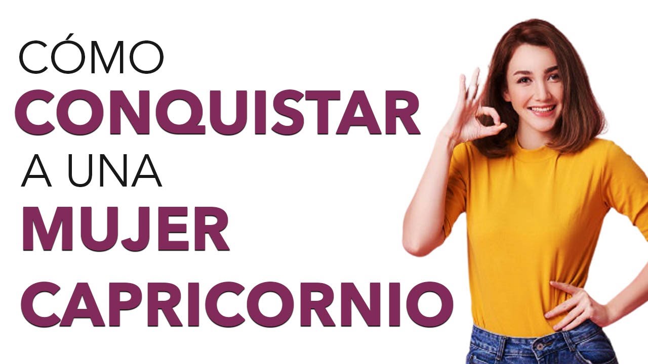 Cómo CONQUISTAR a una MUJER de CAPRICORNIO ♑ ❤️ ¡Enamórala rápidamente!