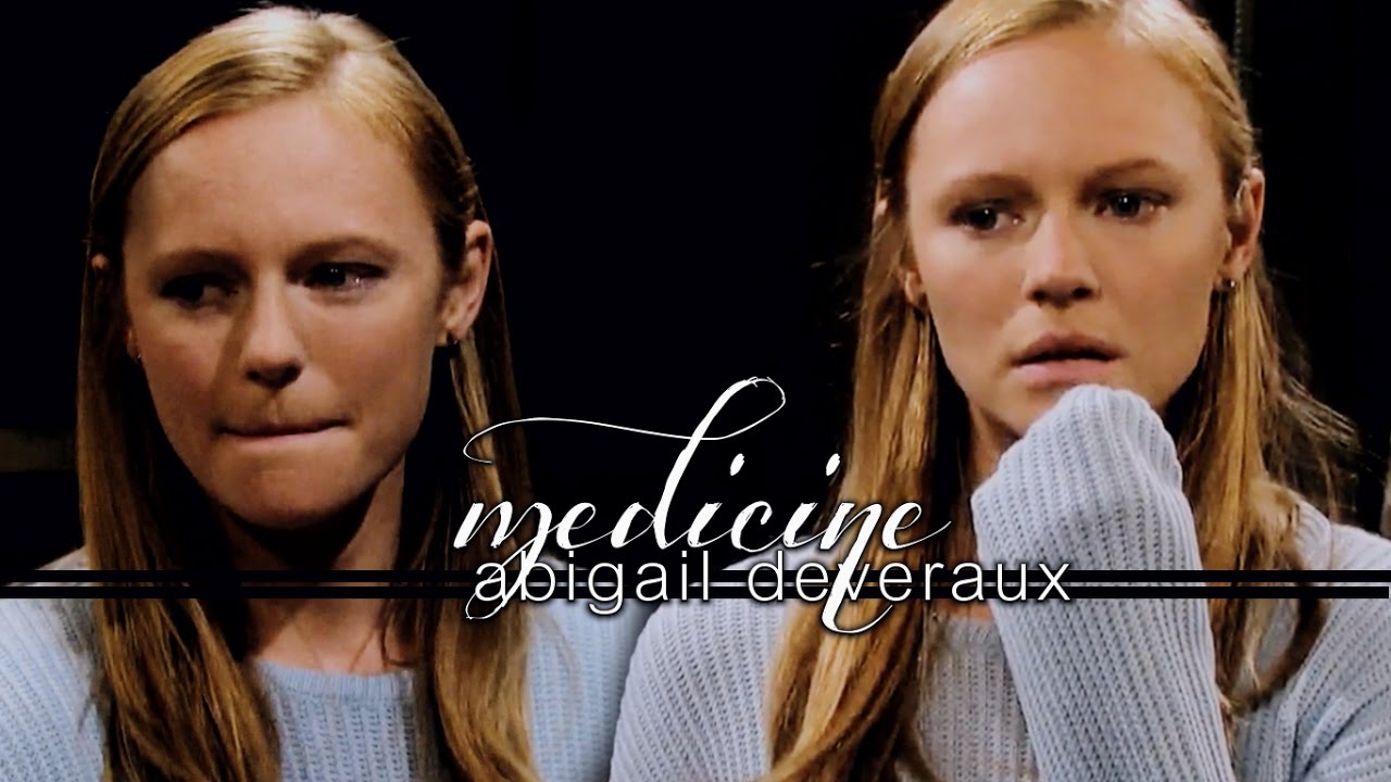 Medicine | Abigail Deveraux ✨