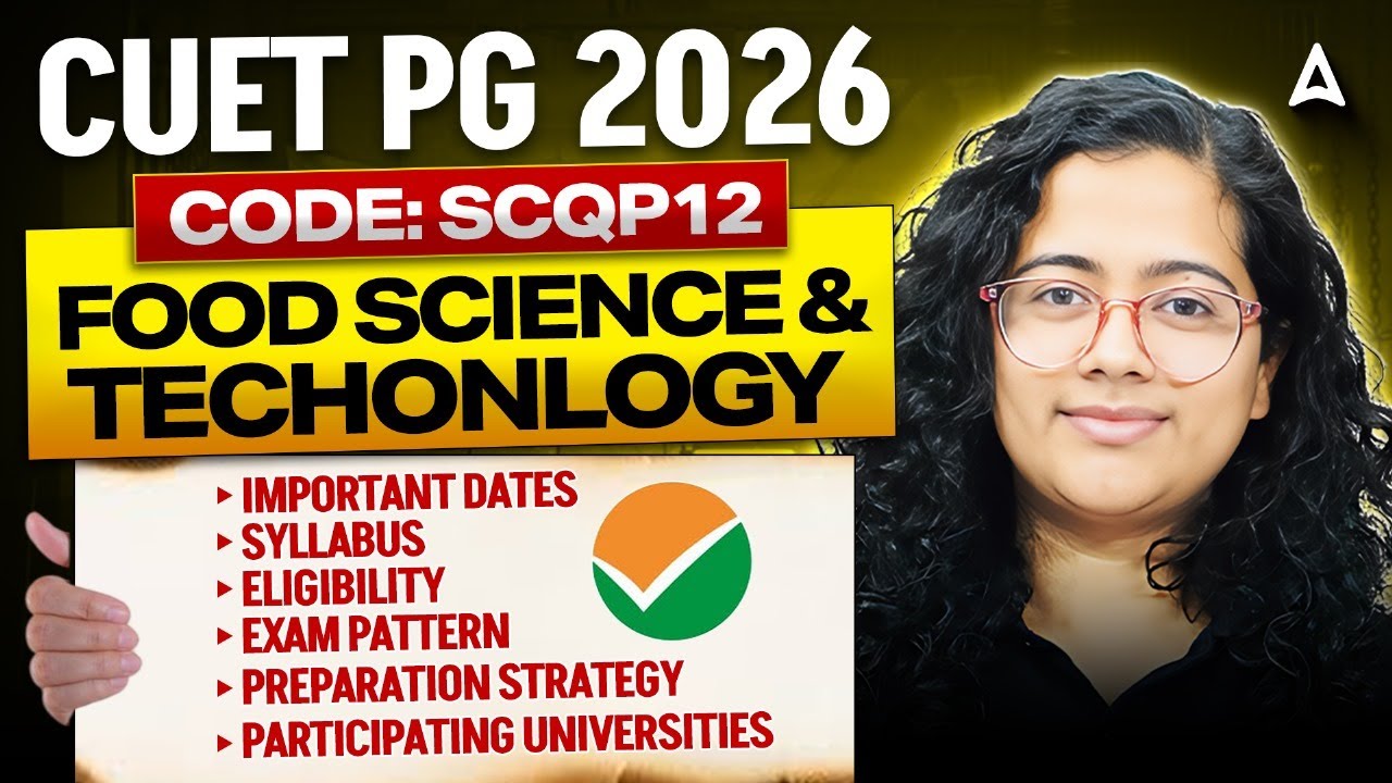 CUET PG 2026 CODE SCQP12 | FOOD SCIENCE & TECHONLOGY IMPORTANT DATES,SYLLABUS,ELIGIBILITY