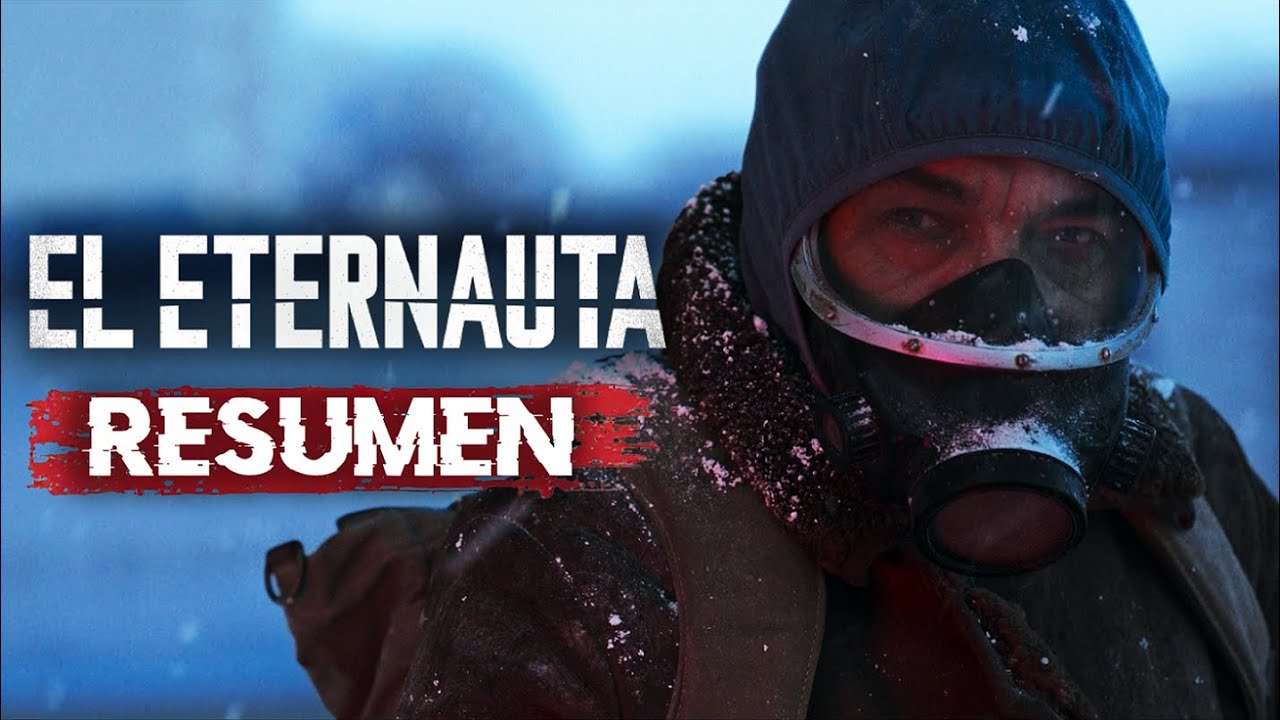 EL ETERNAUTA | RESUMEN COMPLETO