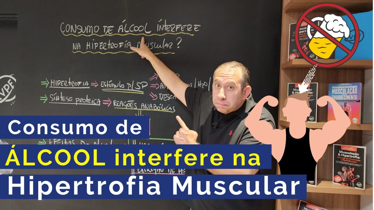 O Consumo de Álcool interfere na Hipertrofia Muscular? (bebida alcoólica e ganho de massa muscular)