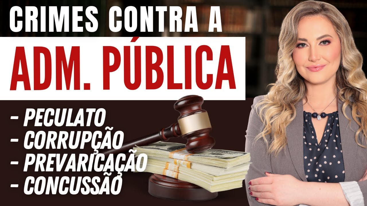 CRIMES CONTRA A ADMINISTRAÇÃO PÚBLICA (RESUMO) - Peculato, Corrupção, Prevaricação e Concussão
