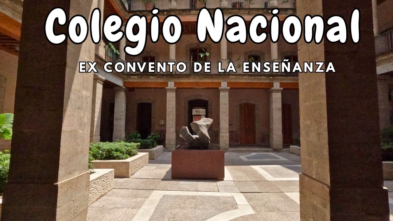 La primera escuela pública femenina en la Ciudad de México: Ex Convento de la Enseñanza