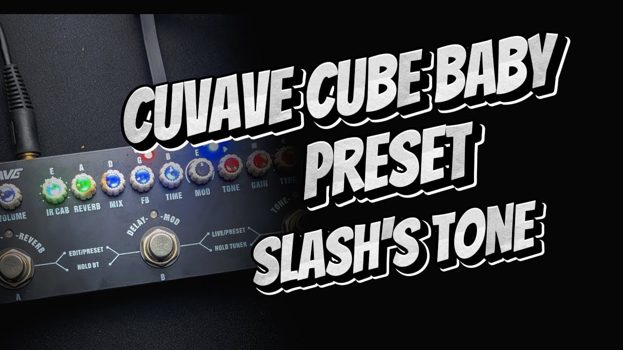 Cuvave Cube Baby Preset | Slash (Guns N' Roses - Sweet Child O' Mine)