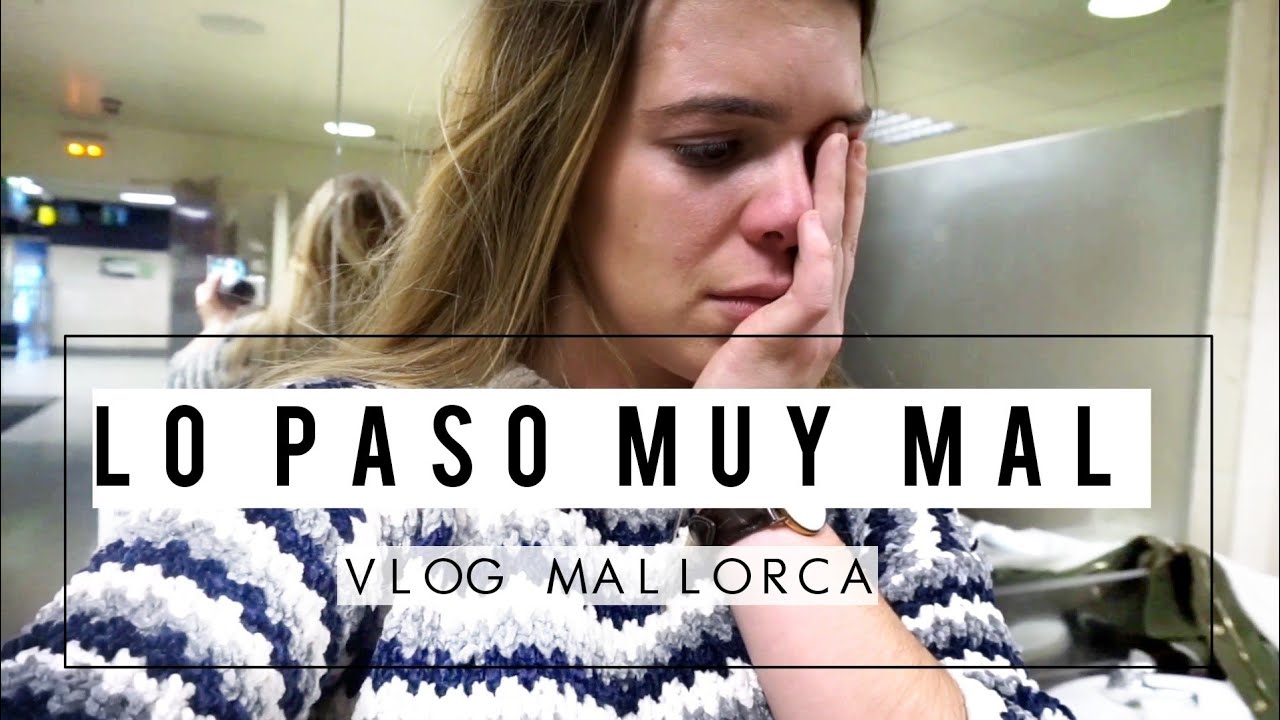 VIAJE A MALLORCA CON LÍA: LO PASO MUY MAL  + CAMBIO DE LOOK