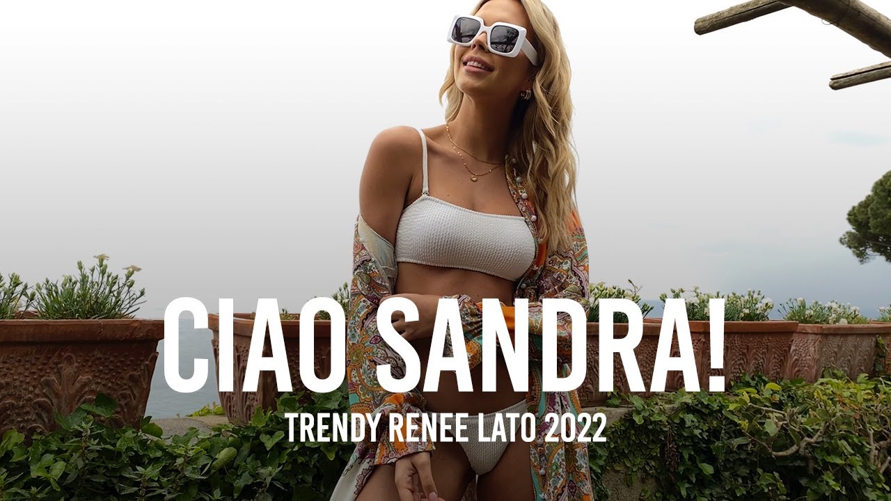 Letnia kampania #reneegirls CIAO SANDRA! | renee.pl