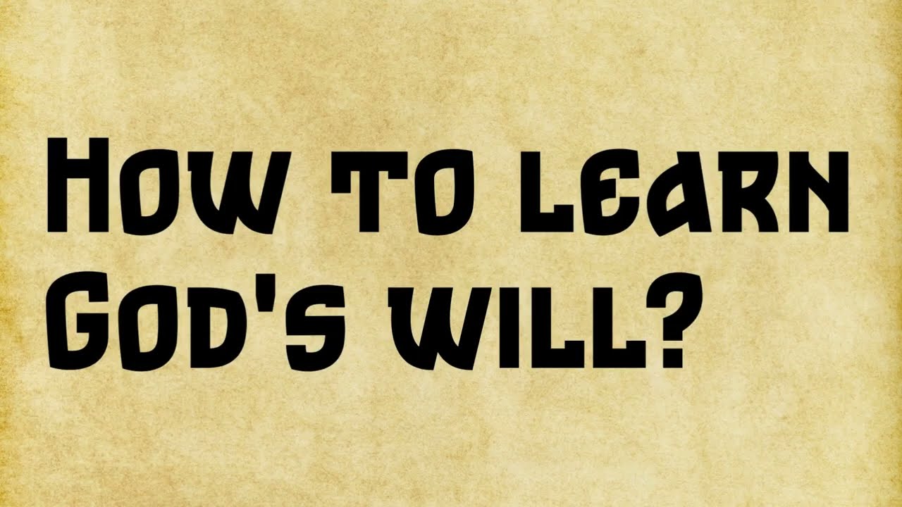 How to learn God's will?