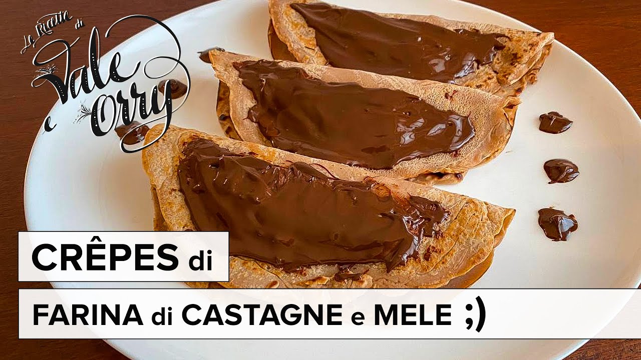 CRÊPES di FARINA di CASTAGNE e MELE | Un Buon Dolcetto Vegano!!! ❤️❤️😘