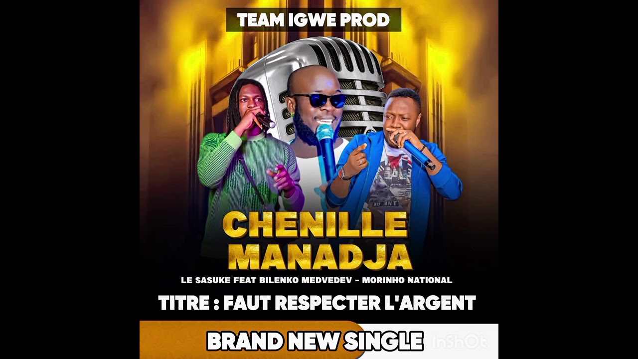 CHENILLE MANADJA FEAT BILENKO MEDVEDEV - MORINHO NATIONAL TITRE : FAUT RESPECTER L'ARGENT