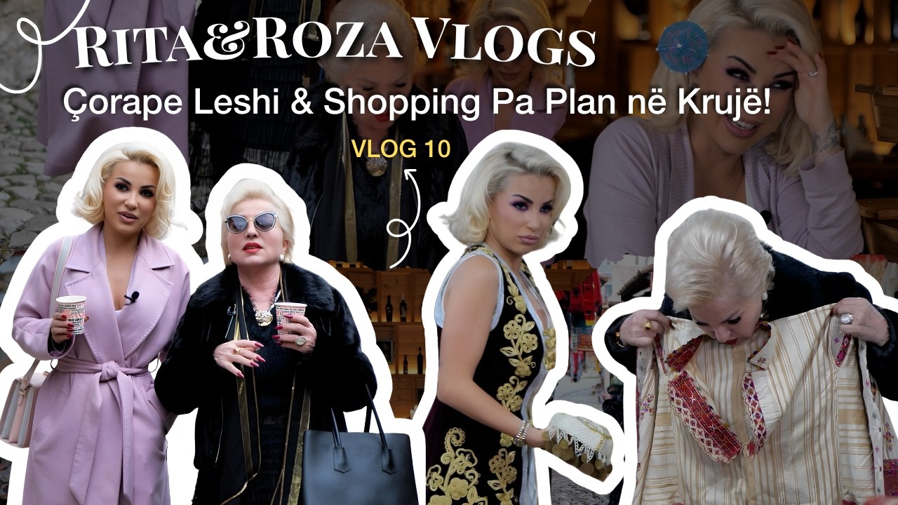 Rita&Roza Vlogs – Çorape Leshi & Shopping Pa Plan në Krujë!