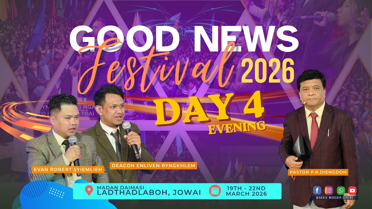 🟢 GOOD NEWS FESTIVAL 2026 | DAY 4 | JOWAI | 22 MAR 2026 @ 5PM